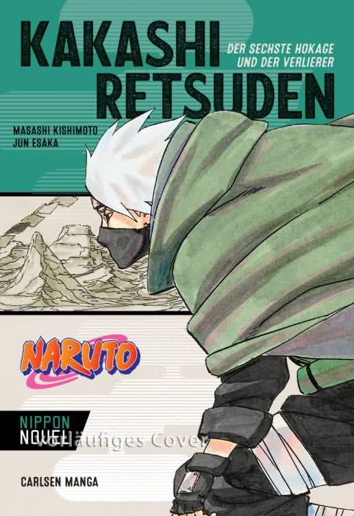 Naruto: Kakashi Restuden - Der sechste Hokage und der Verlierer (Light Novel)